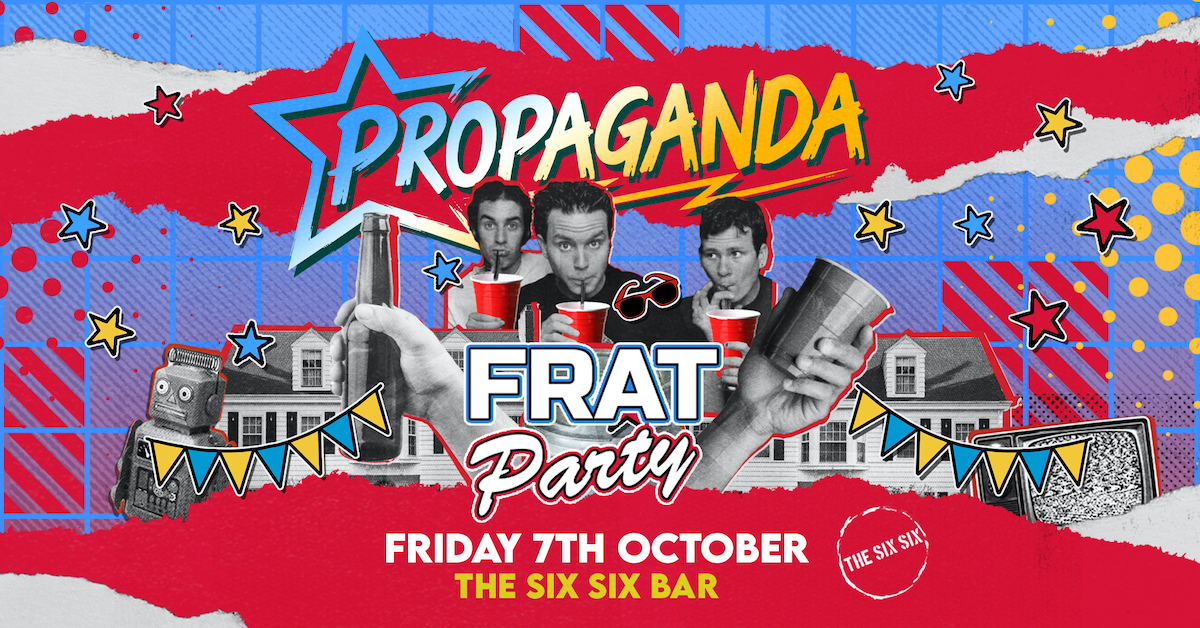 TONIGHT! – Propaganda Cambridge – Frat Party!