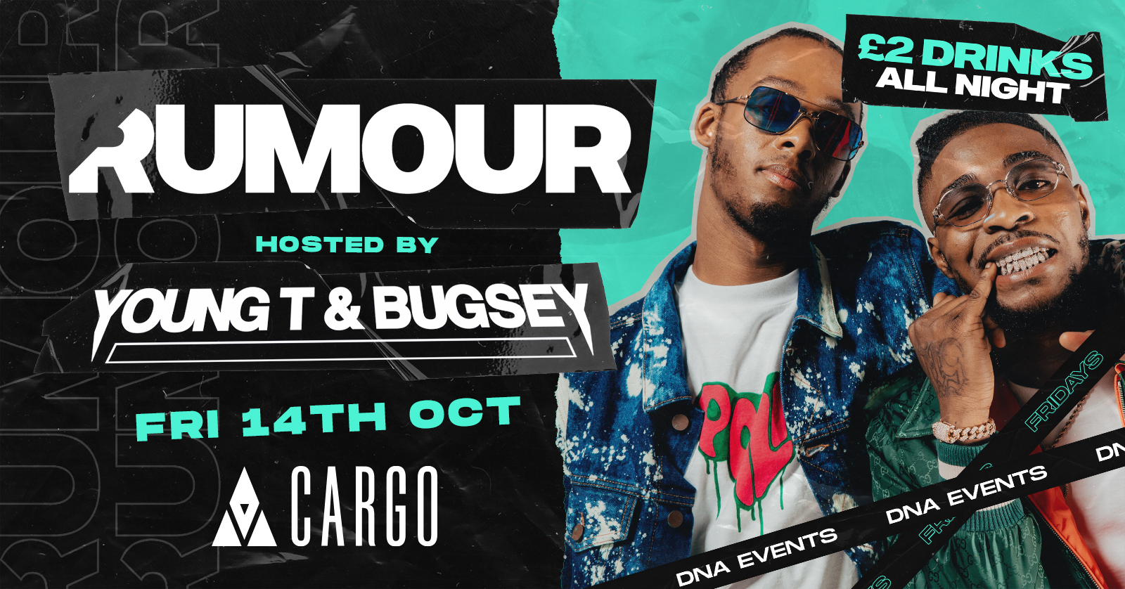 Cargo: Rumour Fridays – Live Performance by Young T & Bugsey – FREE ENTRY & £2 DRINKS🕺🏼