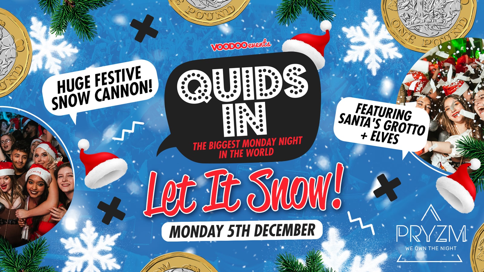 Quids In Mondays LET IT SNOW – 5th December