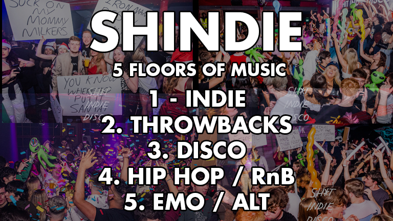 SHINDIE – Shit Indie Disco – PITBULL HALF HOUR MEGAMIX ON FLOOR 2!! Plus 5 ROOMS of Music – Indie / Throwbacks / Emo, Alt & Metal / Hip Hop & RnB / Disco, Funk, Soul, Pop