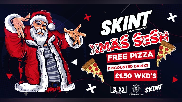 SKINT // Xmas Sesh – £2 Tickets – FREE PIZZA + £1.50 WKD’s