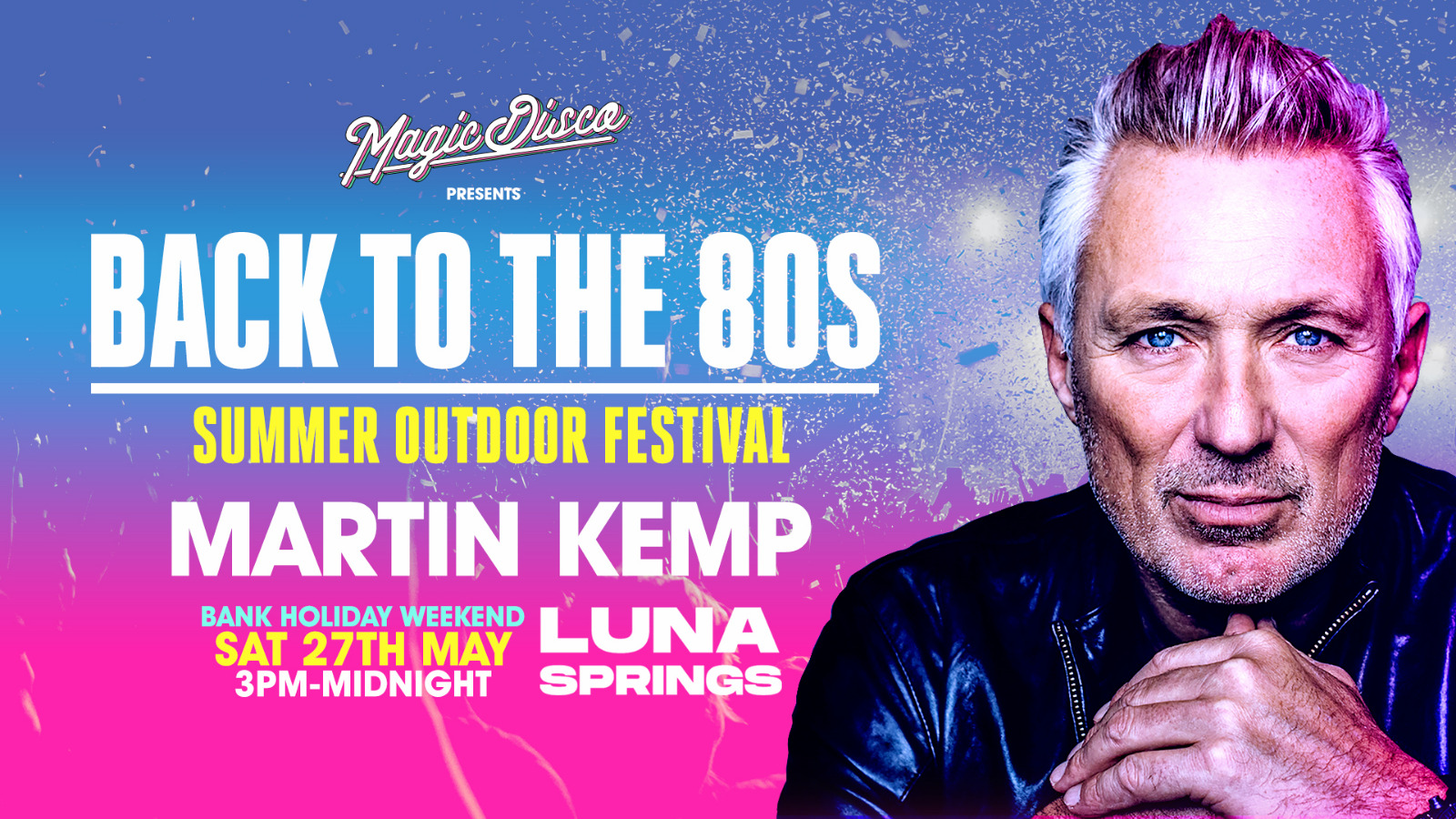 Back to the 80’s Summer Festival feat MARTIN KEMP – Birmingham