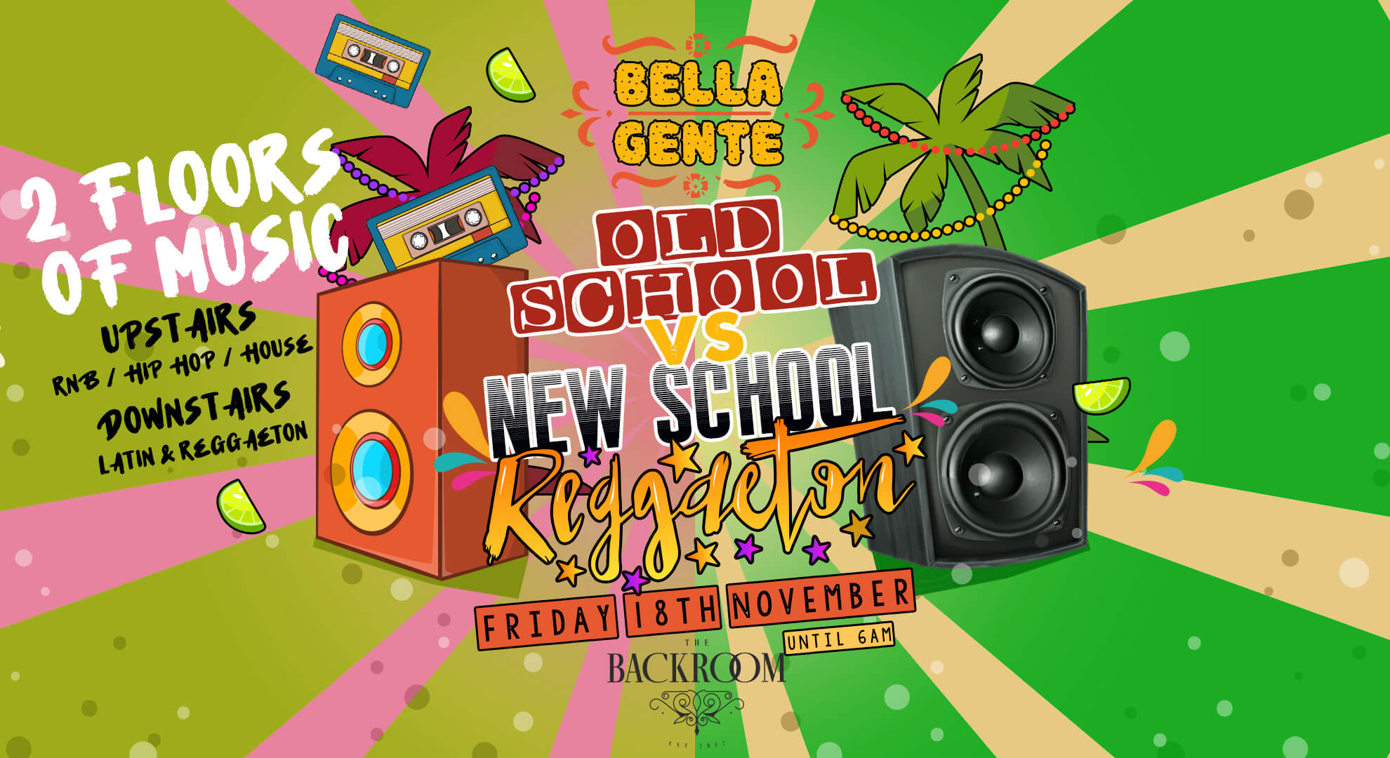 💃 Bella Gente @ The Backroom | Old School vs New School – Reggaeton vs RnB 🔥 – Friday 18th Nov