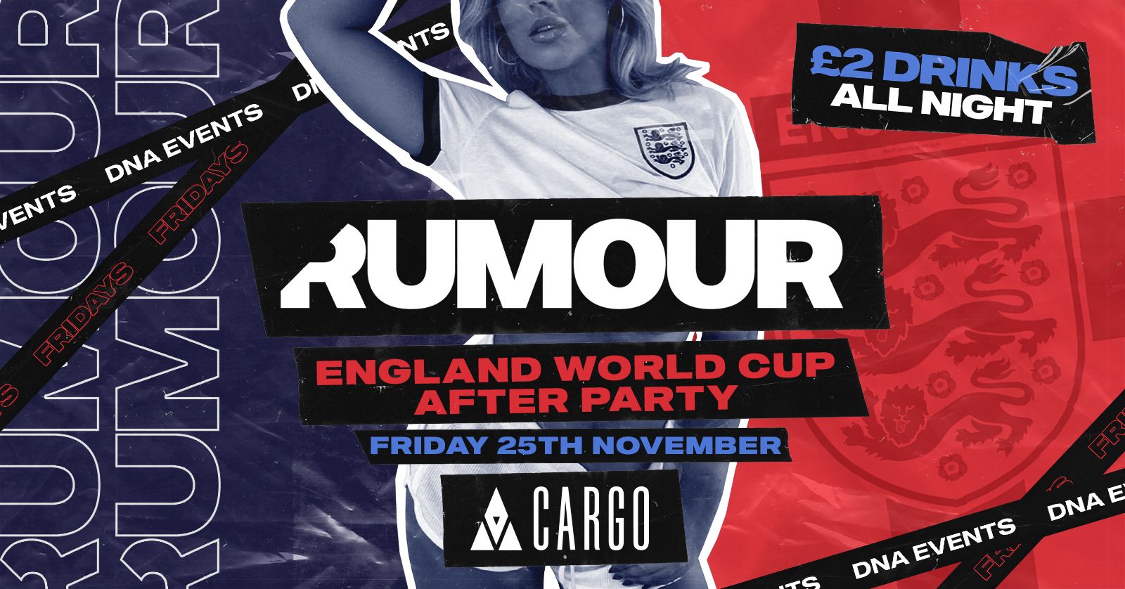 Cargo: Rumour Fridays  – England Vs USA After Party ⚽️🏴󠁧󠁢󠁥󠁮󠁧󠁿  FREE ENTRY & £2 DRINKS ALL NIGHT 🕺🏼