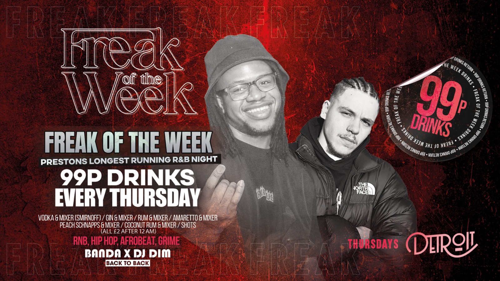 Freak of the Week – Thursdays | 2 Rooms, 4 DJs | – 99p DRINKS – Official Student Thursday – Detroit