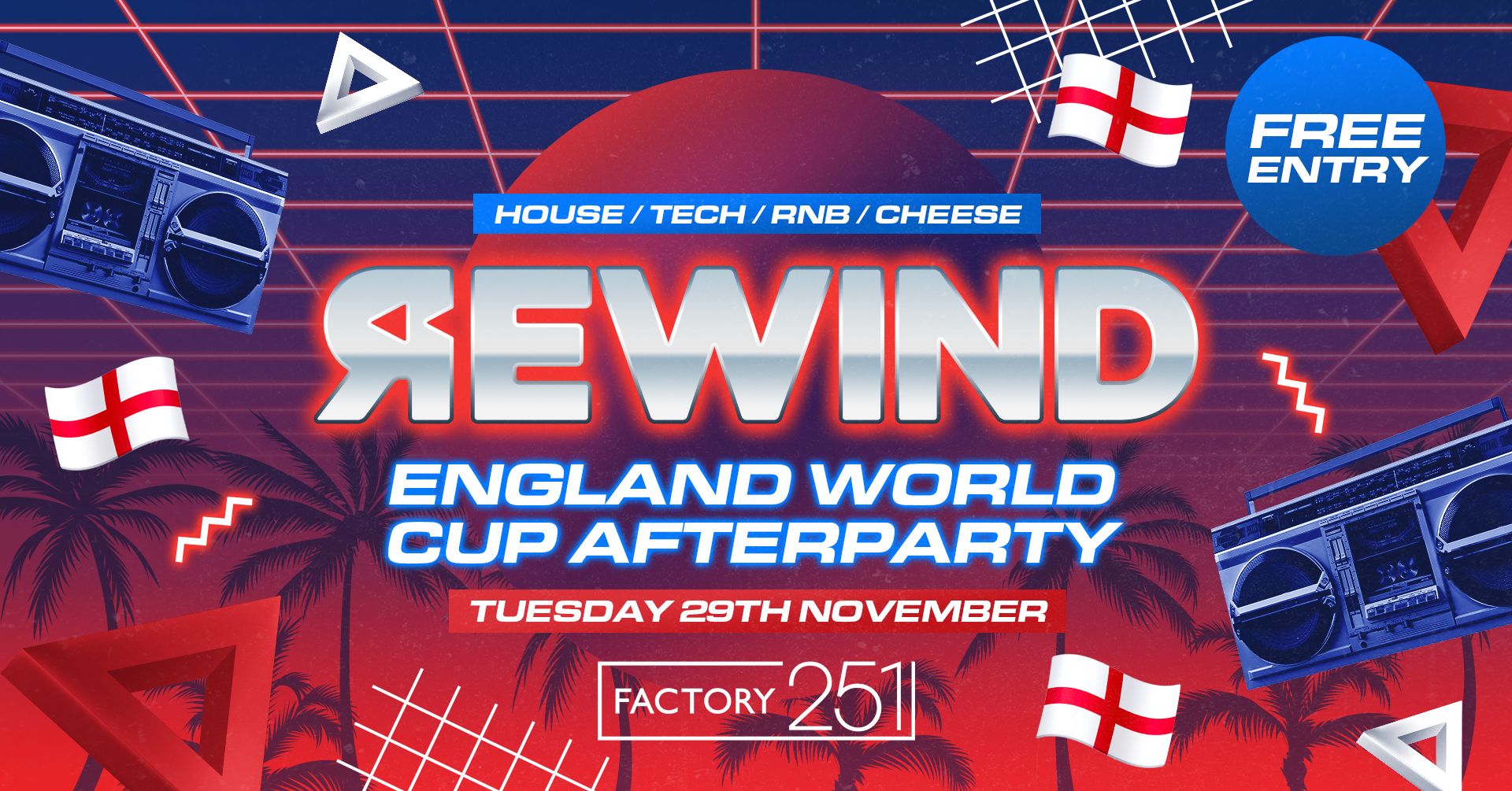 REWIND TUESDAYS – England Vs Wales After Party ⚽️🏴󠁧󠁢󠁥󠁮󠁧󠁿 – FREE ENTRY – OPENING AT 10PM 🚀