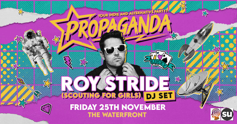 This Friday! – Propaganda Norwich – Roy Stride (Scouting For Girls) DJ Set!
