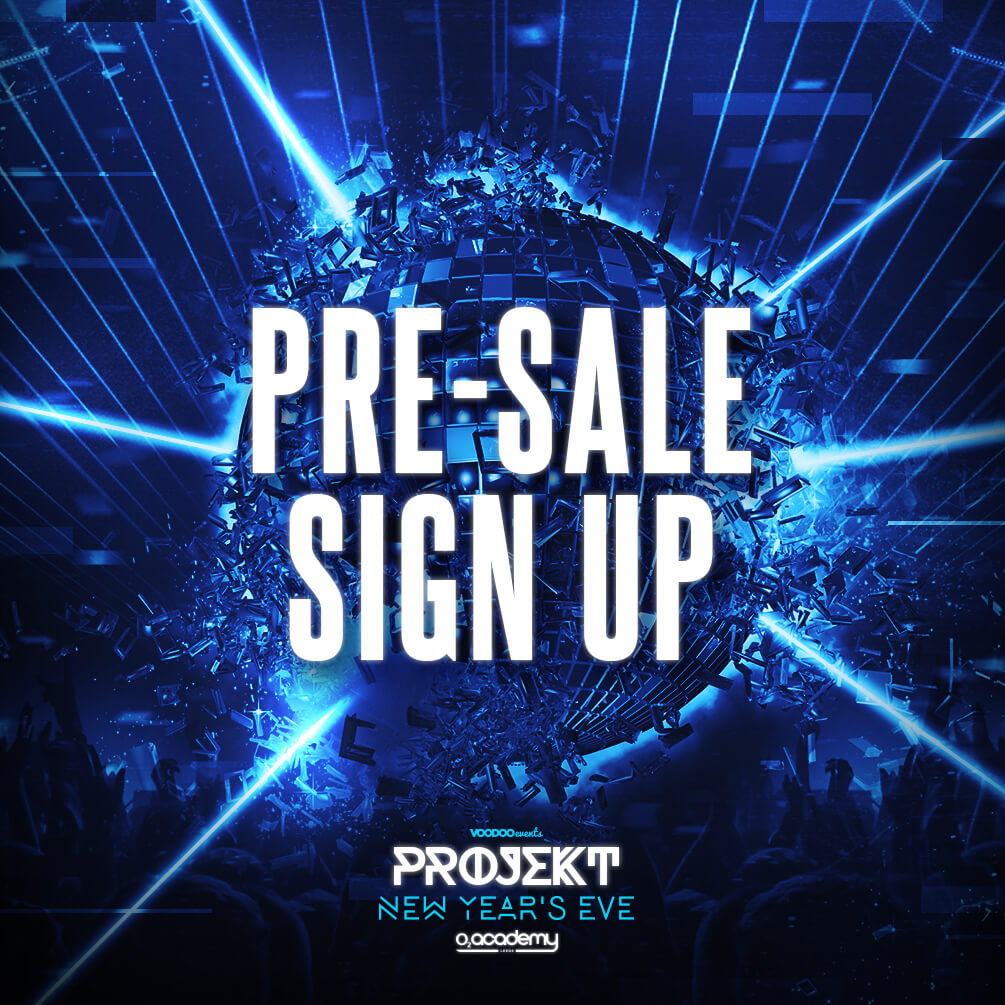 PROJEKT – New Years Eve – FREE Pre Sale Sign Up