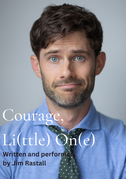 Jim Rastall – Courage, Li(ttle) On(e)