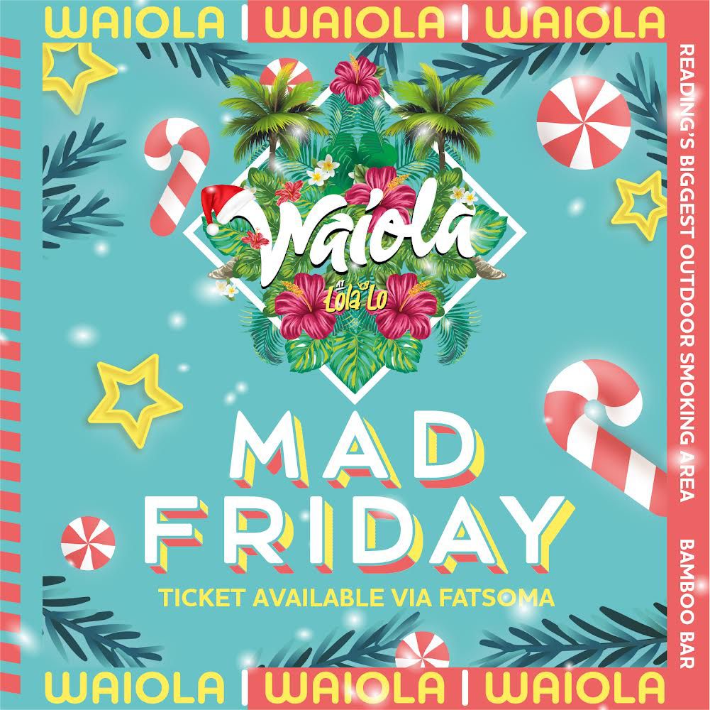 Mad Friday :  Waiola Friday 23rd December