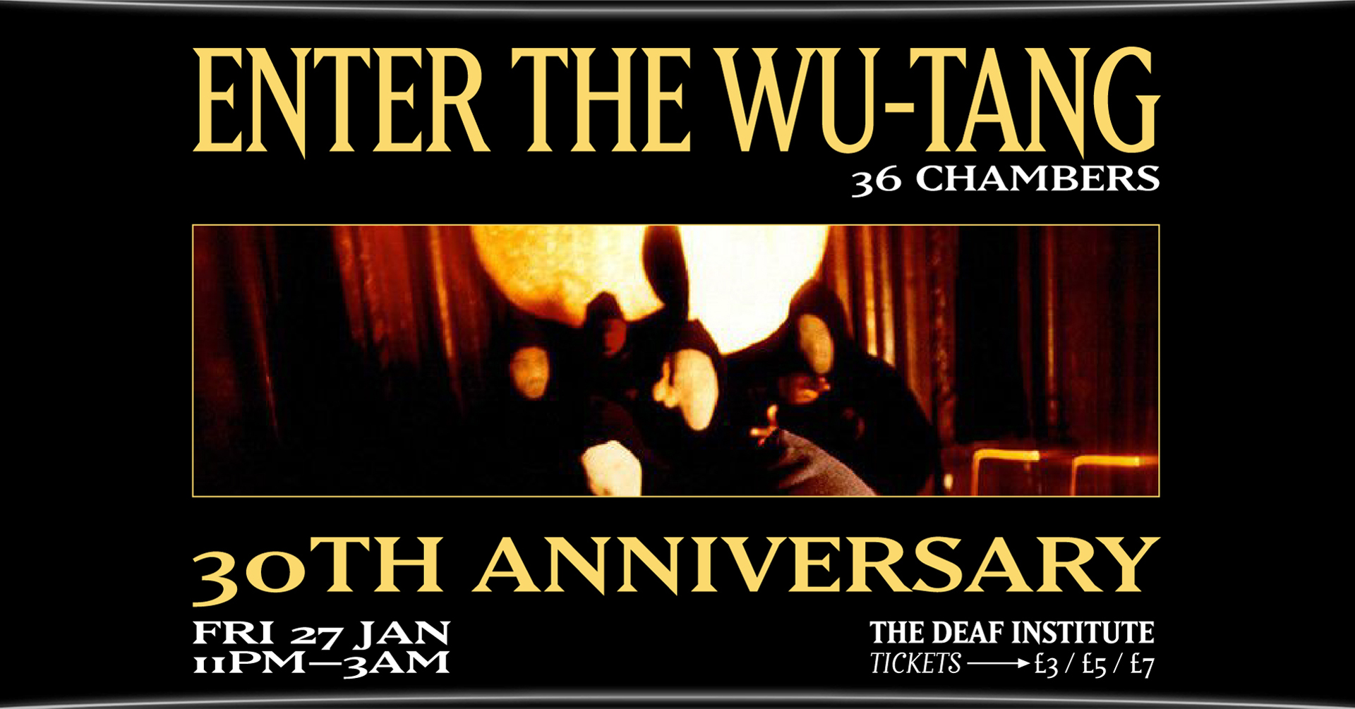 ENTER THE WUTANG 30th Anniversary at The Deaf Institute, Manchester