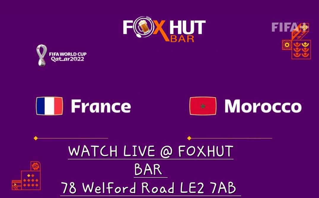 World Cup Live 🇫🇷 France Vs Morocco 🇲🇦 At Foxhut Bar At The