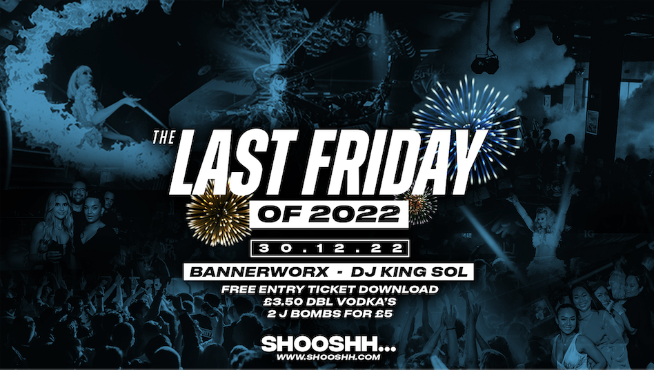 LAST FRIDAY of 2022 💥 FREE ENTRY Before Midnight at Shooshh Brighton