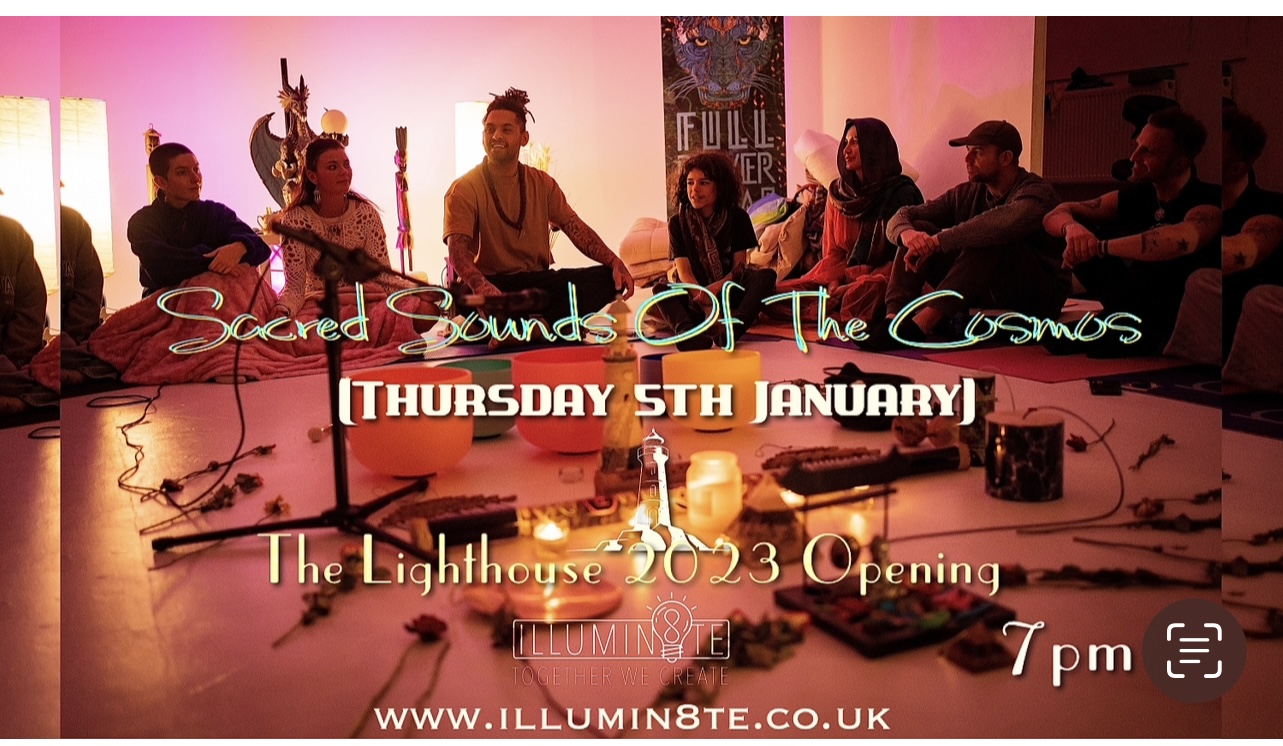 Illumin8te | Sacred Sounds Of The Cosmos | Sound Bath  (Thursday 5th Jan)  @ THE LIGHTHOUSE 7pm