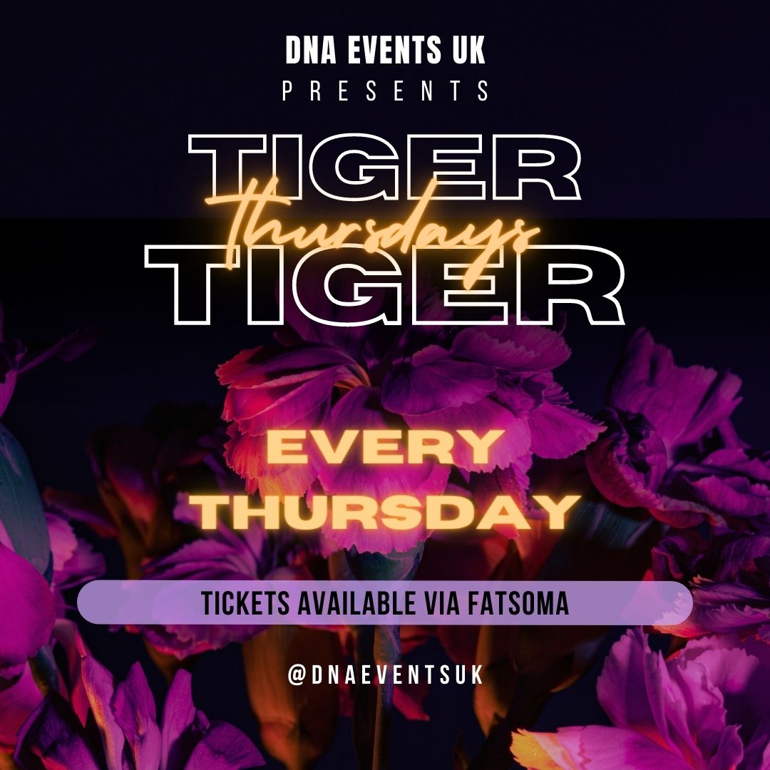 DNA Events UK Presents: Tiger Tiger Thursday – Every Thursday  🎉