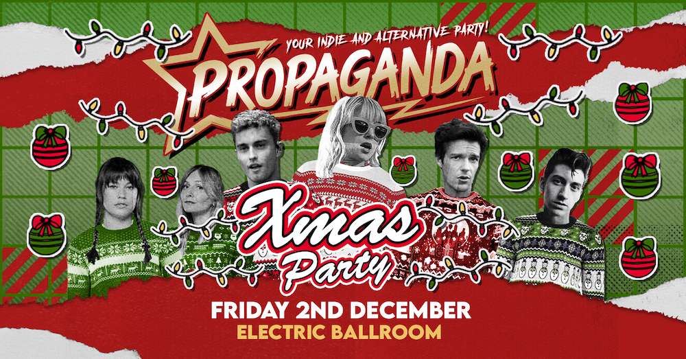 TONIGHT! Propaganda London Christmas Party at Electric Ballroom!