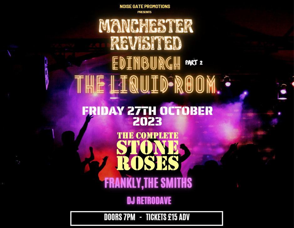 THE COMPLETE STONE ROSES - FRI 27TH OCT - THE LIQUID ROOM event (THE COMPLETE STONE ROSES - FRI 27TH OCT - THE LIQUID ROOM at The Liquid Room, Edinburgh, ) hosted on the Vivus Hub Platform. Tickets available on vivushub.com