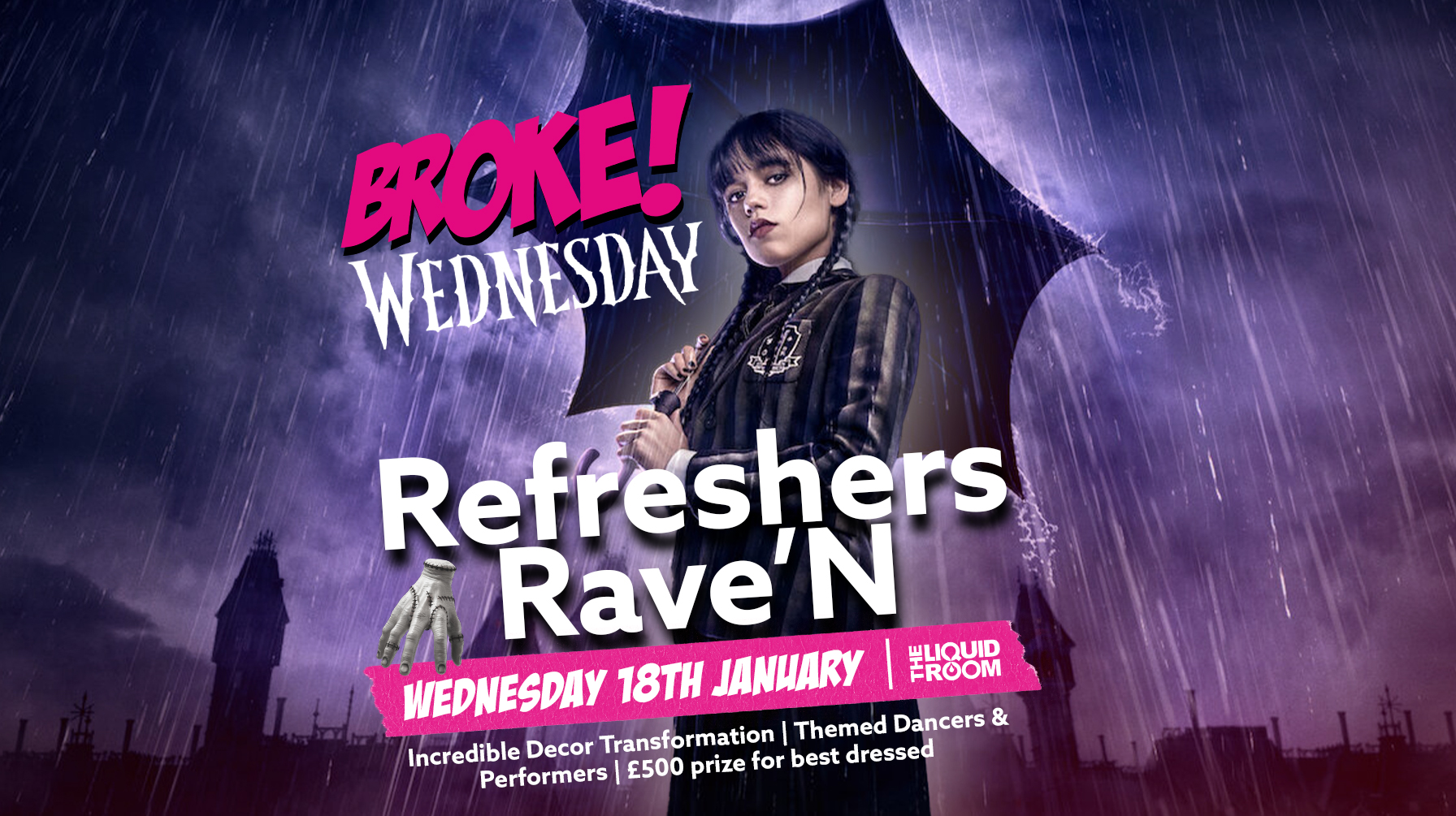 BROKE! WEDNESDAY SPECIAL | REFRESHERS RAVE’N DANCE | NEVERMORE TRANSFORMATION | THE BIGGEST REFRESHERS EVENT IN THE CAPITAL! | THE LIQUID ROOM | Wednesday 18th January