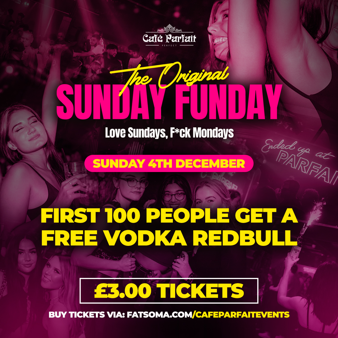 FIRST 100 PEOPLE GET A FREE VODKA REDBULL//Sunday Funday- Multi Venue Party @Cafe Parfait x Tokyo