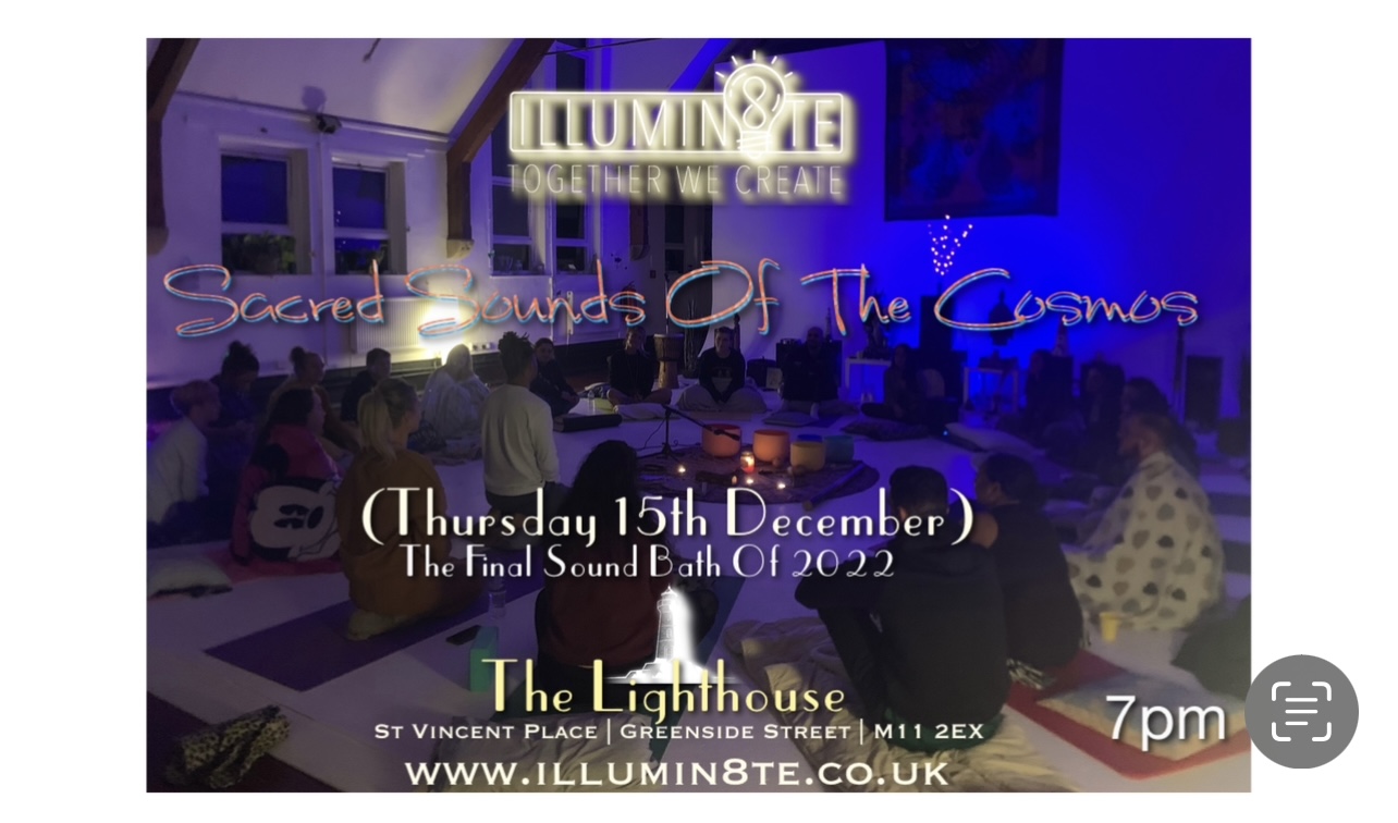 Illumin8te | Sacred Sounds Of The Cosmos | Sound Bath  (Thursday 15th dec)  @ THE LIGHTHOUSE 7pm