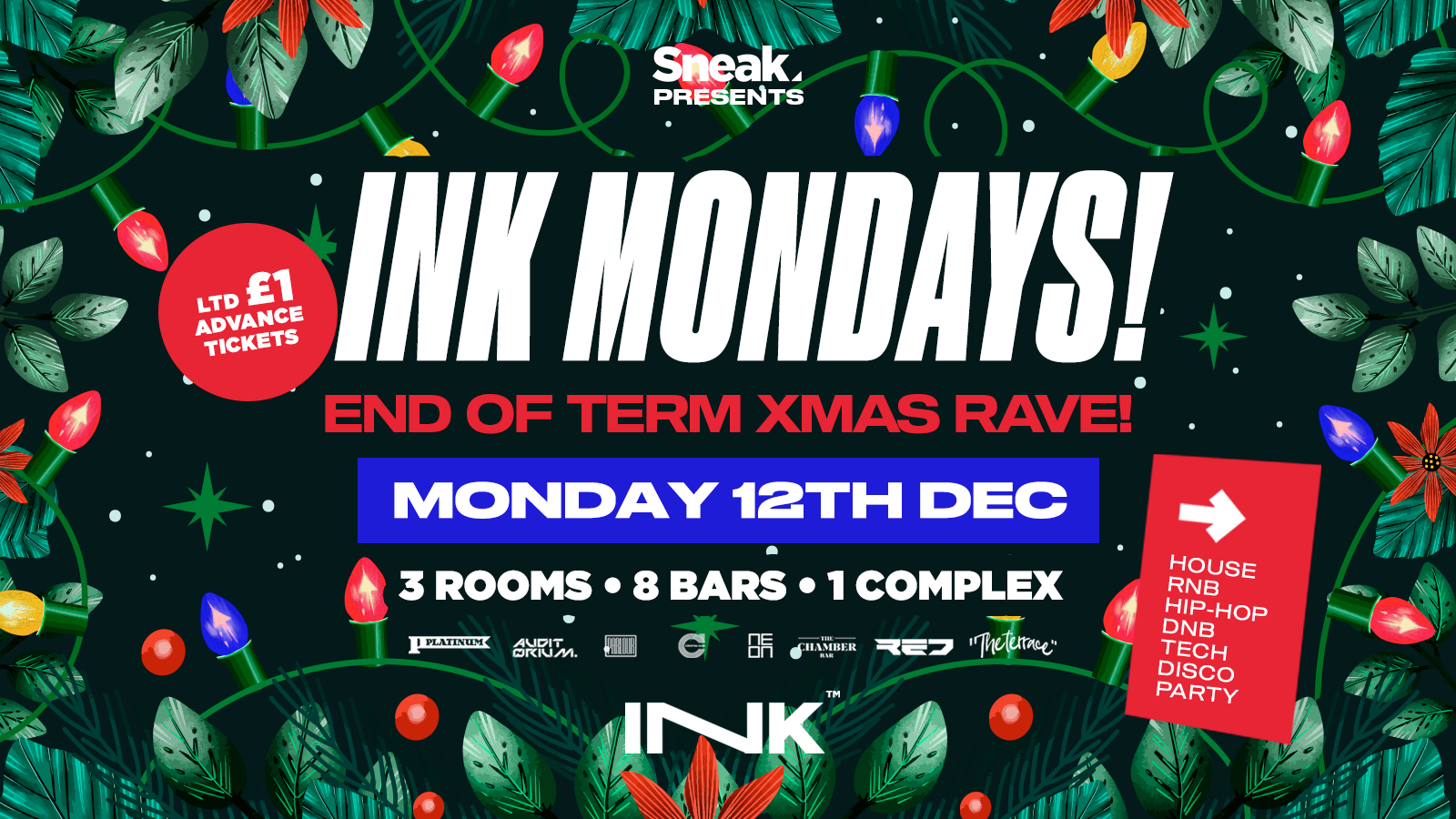 INK MONDAYS • End of Term Xmas Rave | Mon 12th Dec  | £1 Tickets [LAST TICKETS]