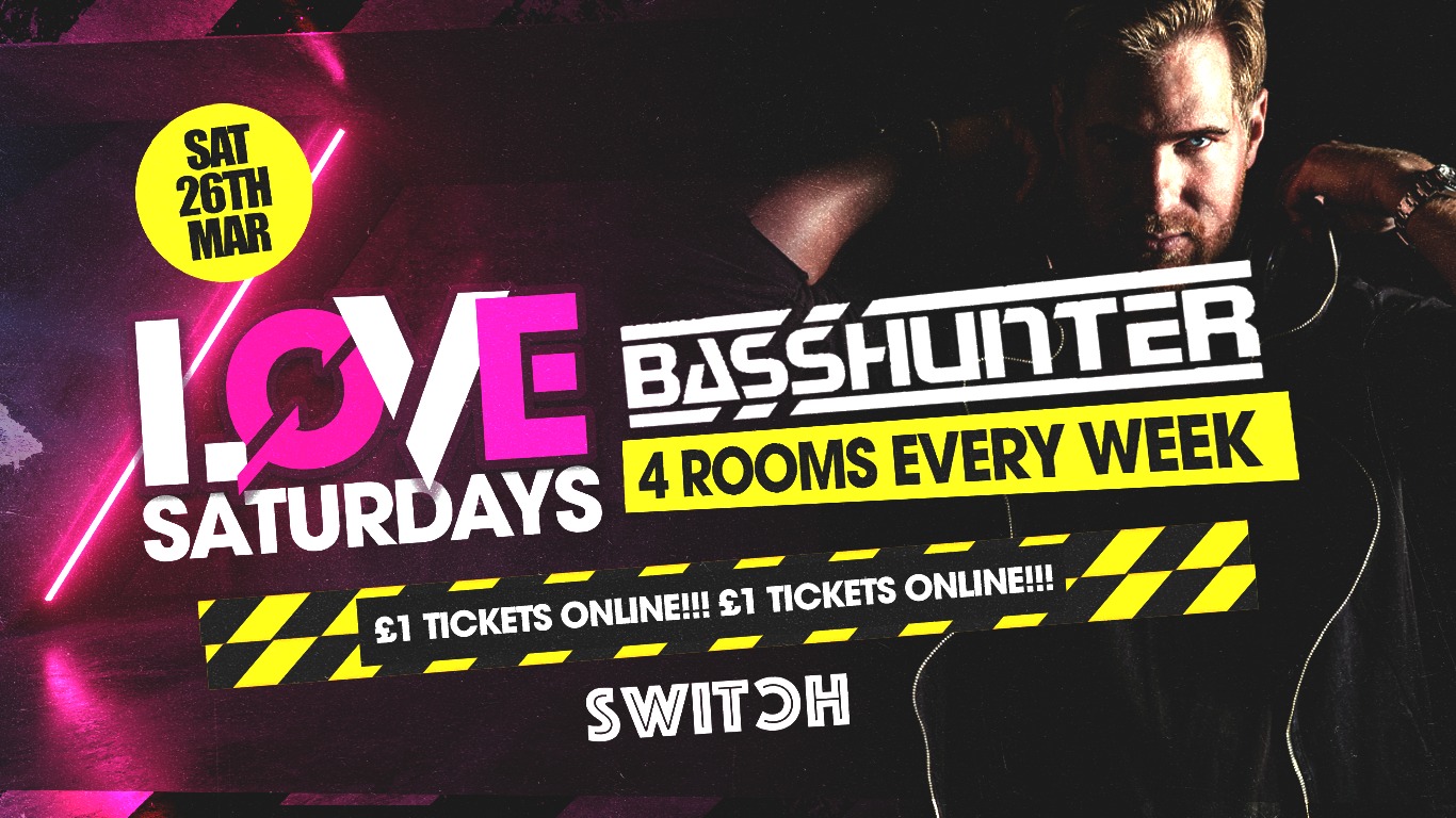 LOVE SATURDAYS – BASSHUNTER