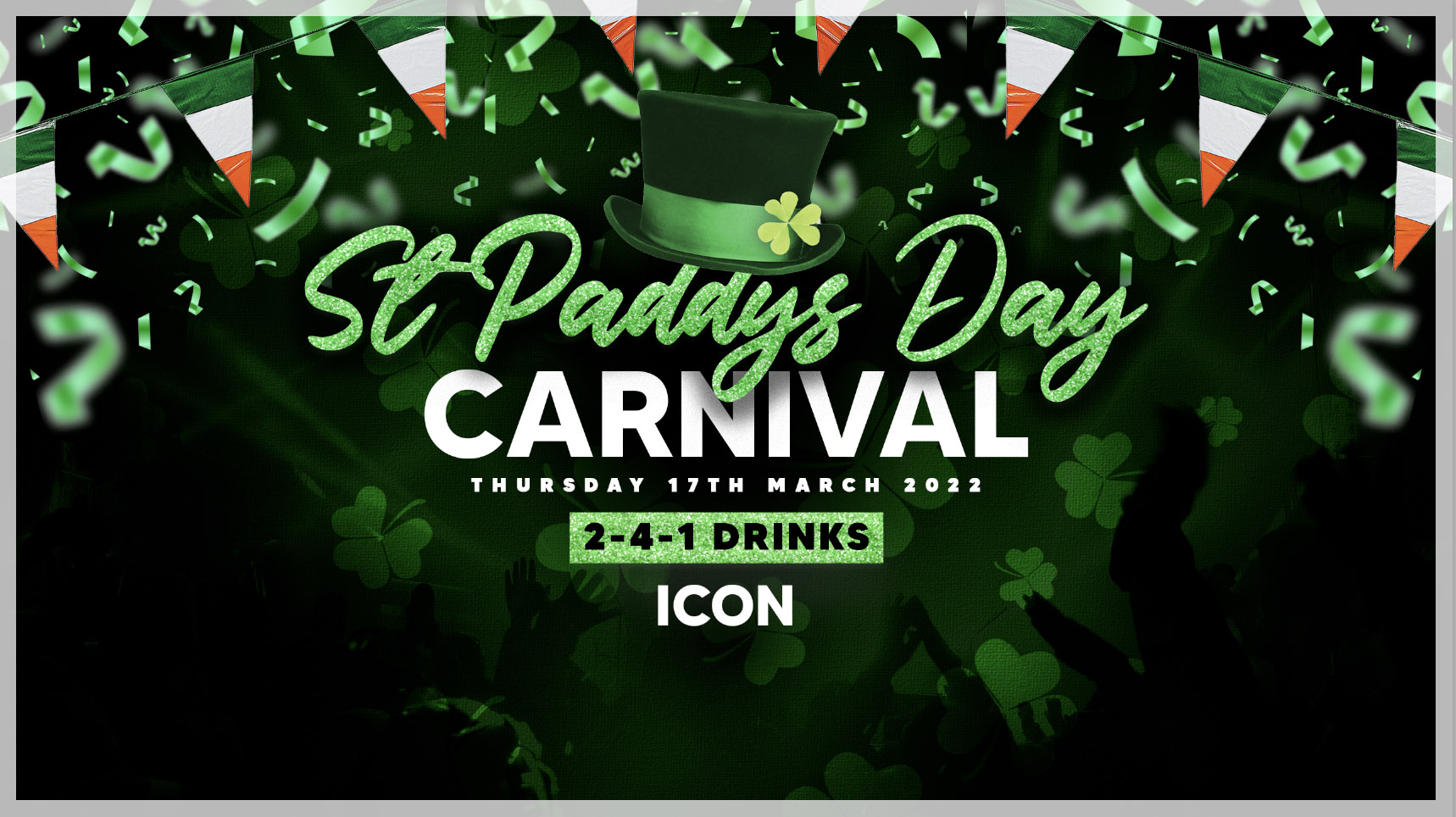 St Paddy’s Day Carnival | ICON [2-4-1 DRINKS]
