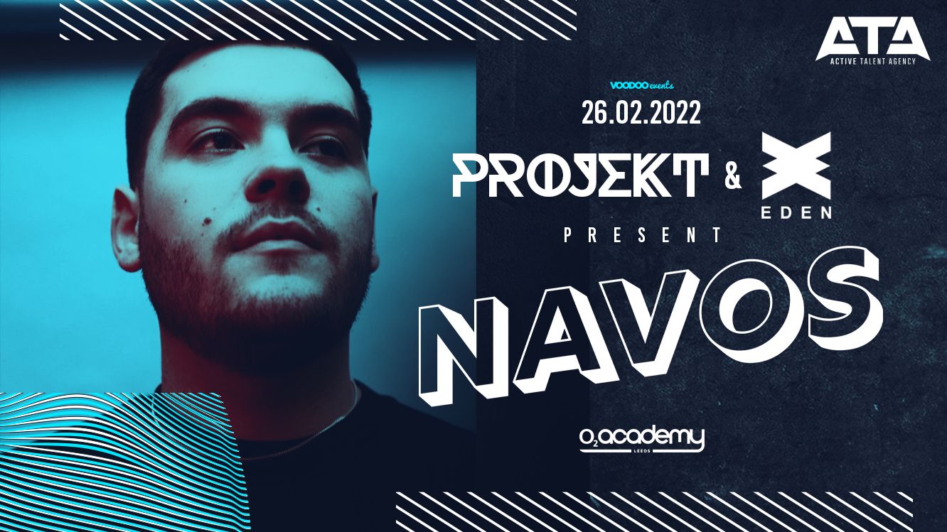Projekt x Eden at the O2 Academy Presents Navos – 26th February