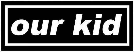 FREE ENTRY | OUR KID