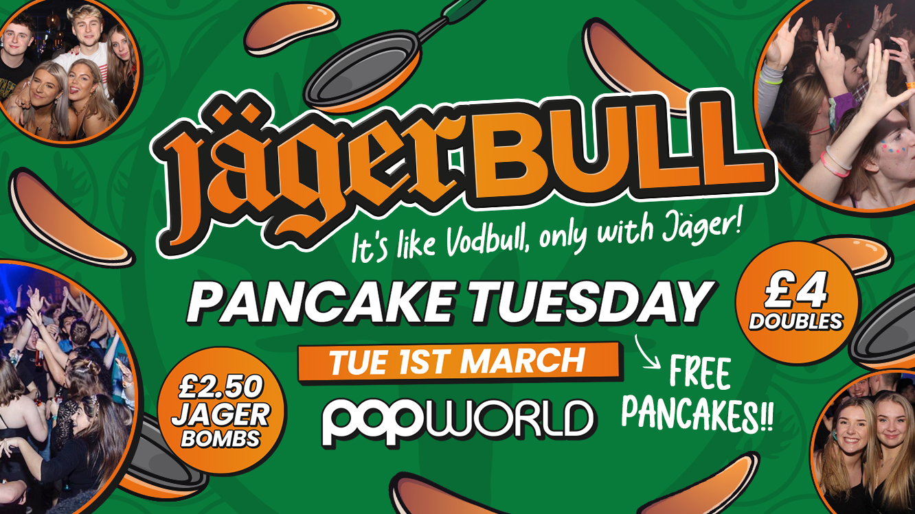 👩‍🍳FREE PANCAKES!! TONIGHT!!👨‍🍳 Jagerbull @ Popworld! 🎉EVERY TUESDAY!!