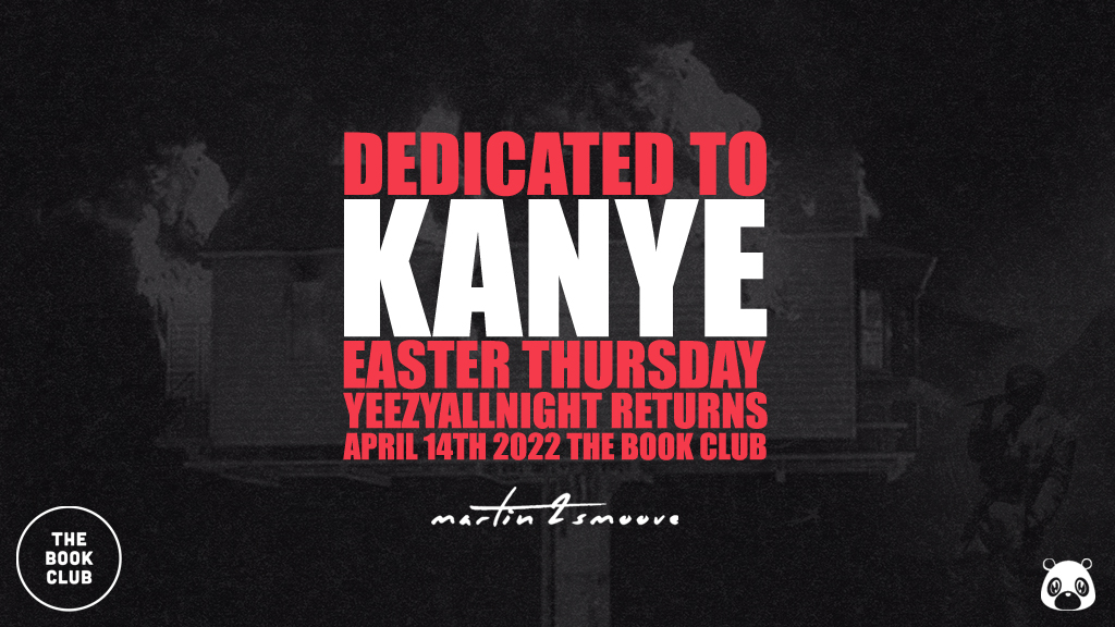 Dedicated To Kanye – #YeezyAllNight | Easter Thursday 💿 SOLD OUT 💿