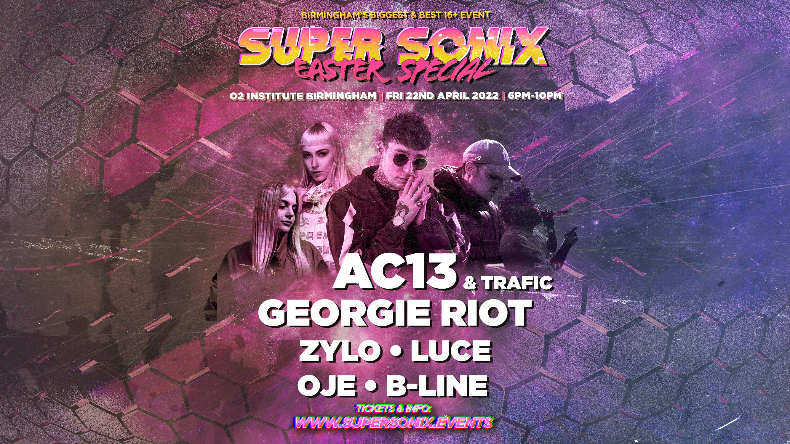 SOLD OUT : Super Sonix 16+ Easter Special : Birmingham