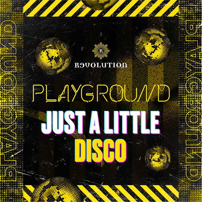 Playground – Just A Little Disco