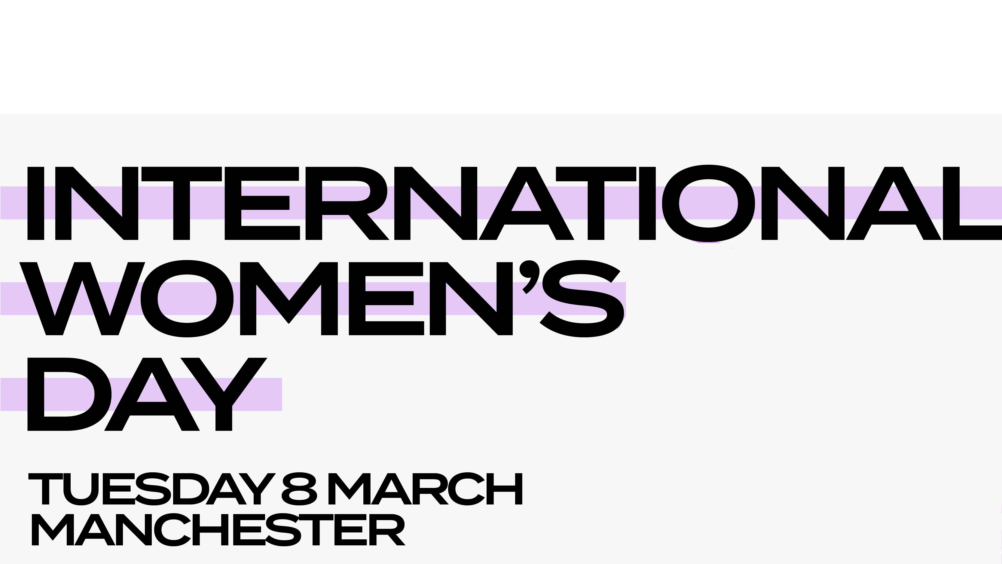 International Women’s Day | Manchester, 33 Oldham Street
