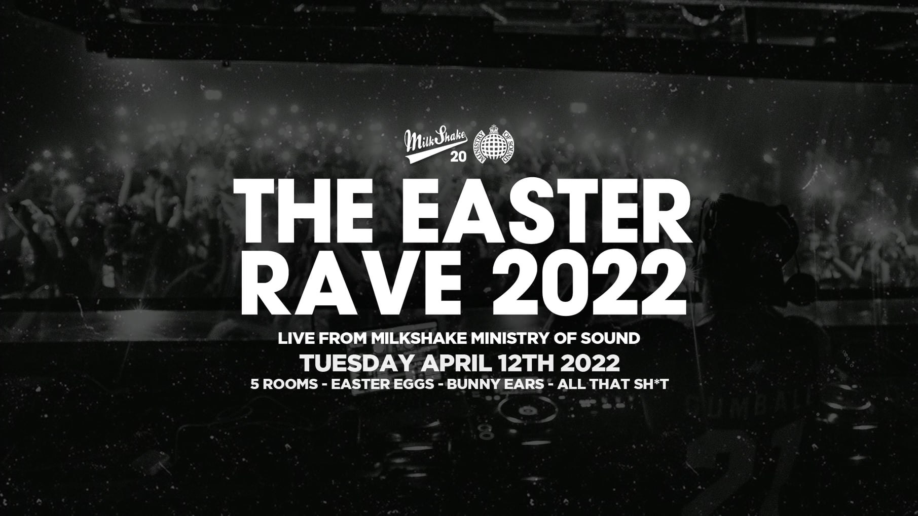 ⚠️ SOLD OUT ⚠️  The Official Easter Rave 2022 🔥 Ministry of Sound | Milkshake – ⚠️ SOLD OUT ⚠️