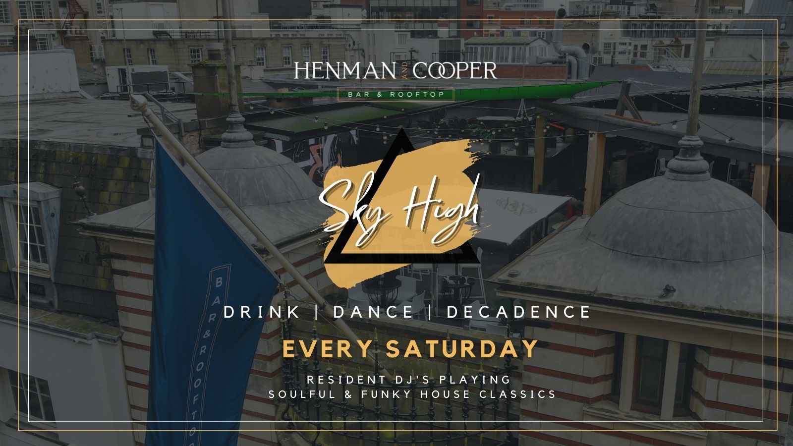 SKY HIGH SATURDAYS @Henman and Cooper