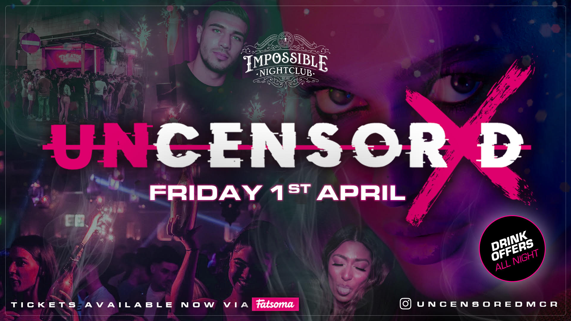 UNCENSORED FRIDAYS 🔞 IMPOSSIBLE !! Manchester’s Hottest & Biggest Friday Night 😈 FINAL 25 TICKETS