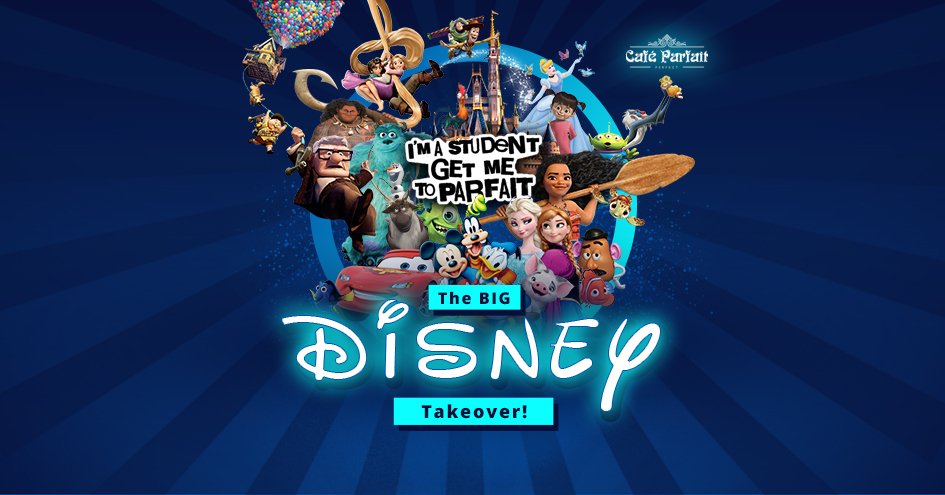 The Disney Takeover//I’m A Student Get Me To Parfait
