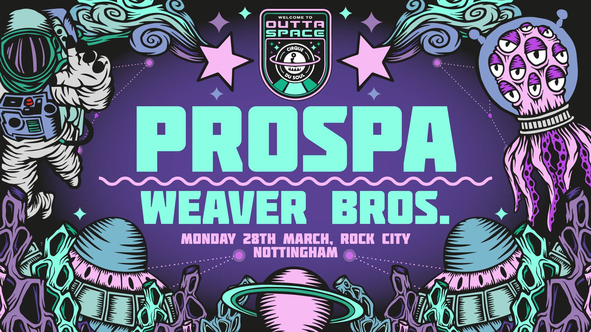 Cirque Du Soul X Get Wavy : Nottingham // Outta Space // Prospa