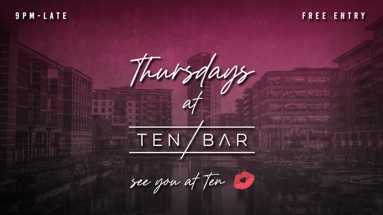 Ten Bar Thursdays (Free Entry All Night Long. Open From 9pm. £3.50 doubles, 2-4-1 Cocktails) – 17th March