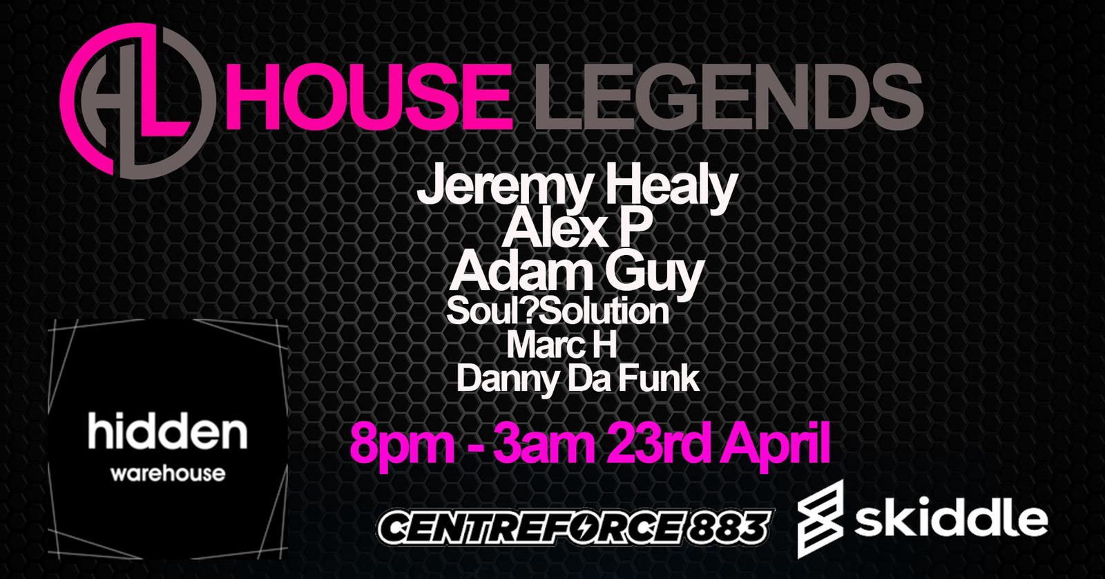 house legends & centreforce presents jeremy healy & alex p