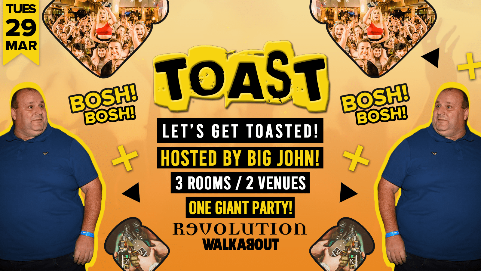 Toast • Hosted By Big John – Boshhh! • Revolution & Walkabout