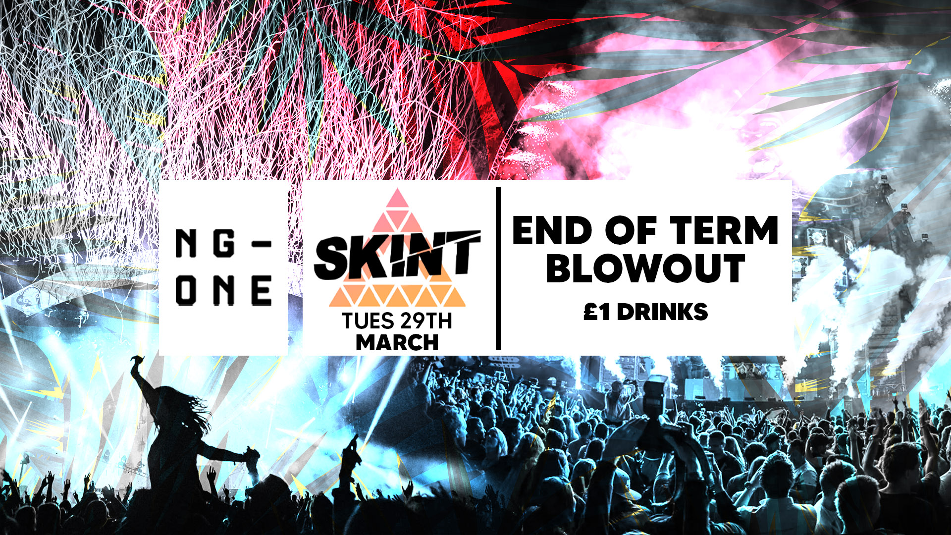 SKINT Tuesdays | END OF TERM BLOWOUT [90% SOLD OUT – £1 DRINKS]