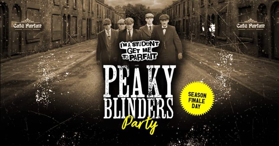 Peaky Blinders Party//I’m A Student Get Me To Parfait