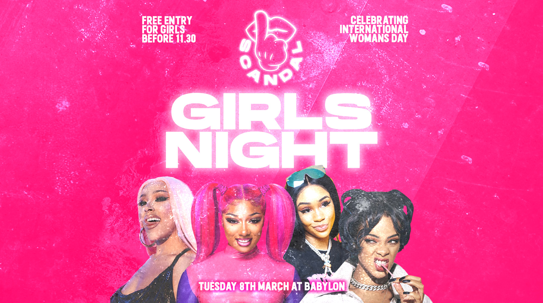 SCANDAL TUESDAYS | GIRLS NIGHT | FREE ENTRY FOR GIRLS BEFORE 11 WITH A TICKET | BABYLON | £2 ENTRY | 8TH MARCH