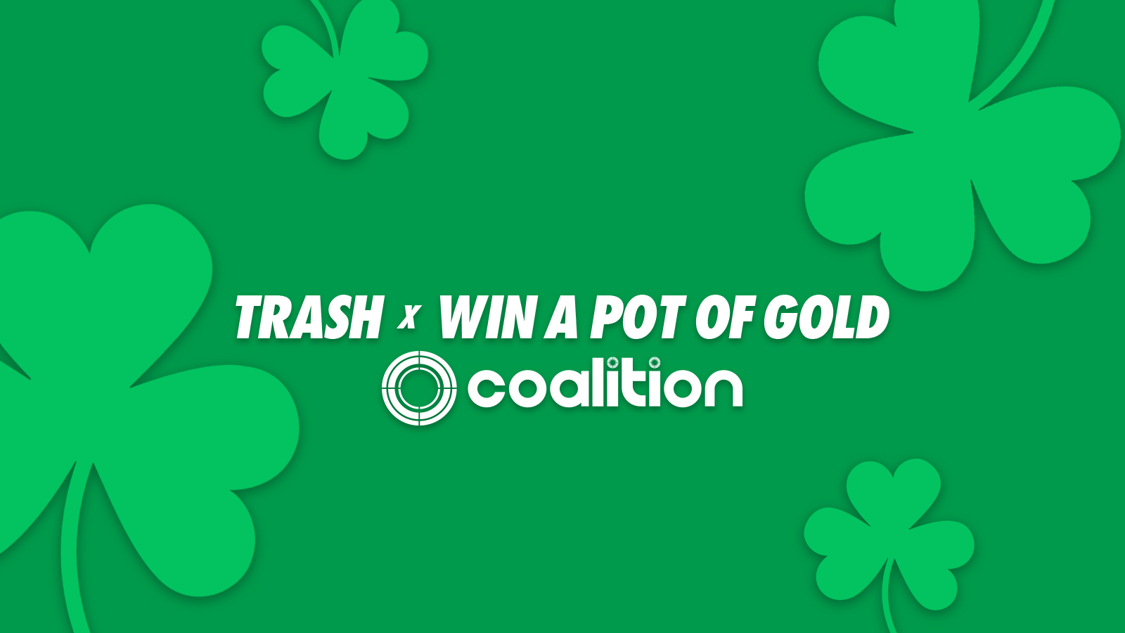 TRASH x Win a Pot of Gold | Monday Mischief – 14.03.22