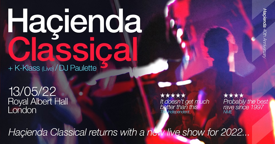 HAÇIENDA CLASSICAL – ROYAL ALBERT HALL