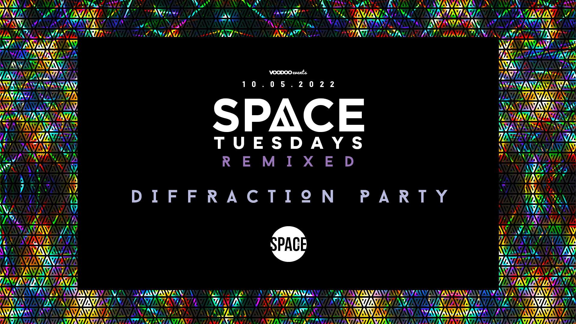 Space Tuesdays Remixed : DIFFRACTION PARTY 10th May