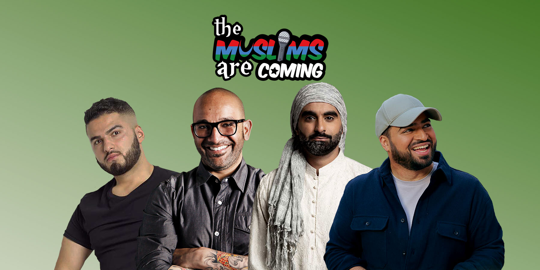 The Muslims Are Coming – Manchester ** SOLD OUT – Extra Show Added 10/07/22 **