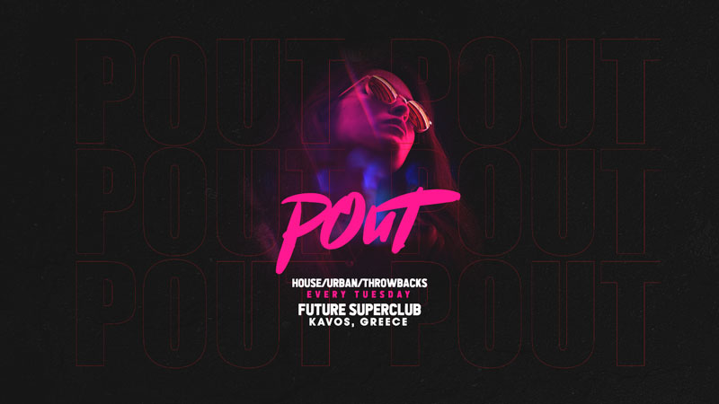 POUT! in Greece | Tuesdays at Future Superclub – Official Event
